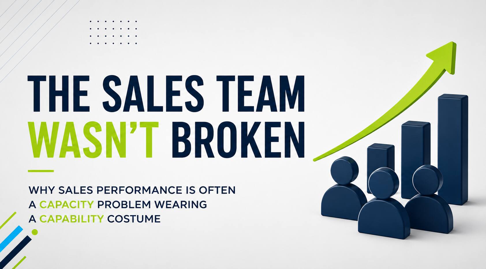 The Sales Team Wasn’t Broken. Your Business May Be.
